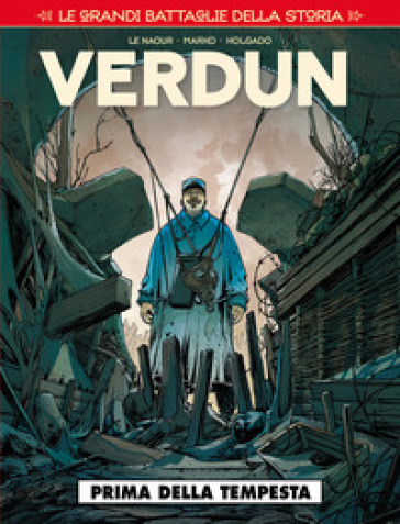 Le grandi battaglie della storia. 1: Verdun. Prima della tempesta - Jean-Yves Le Naour