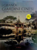 I grandi giardini cinesi. Storia, concezione, tecniche. Ediz. illustrata