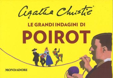 Le grandi indagini di Poirot: Assassinio sull'Orient Express-Poirot sul Nilo-Corpi al sole - Agatha Christie