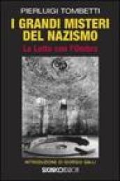 I grandi misteri del nazismo. La lotta con l ombra