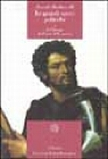 Le grandi opere politiche. 1.Il principe-Dell'Arte della guerra - Niccolò Machiavelli