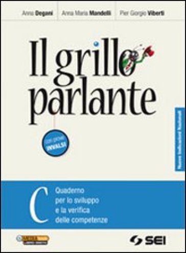 Il grillo parlante. Vol. C: Quaderno per lo sviluppo e la verifica delle competenze. Con prove INVALSI. Per la Scuola media - Anna Degani - Anna M. Mandelli - Pier Giorgio Viberti