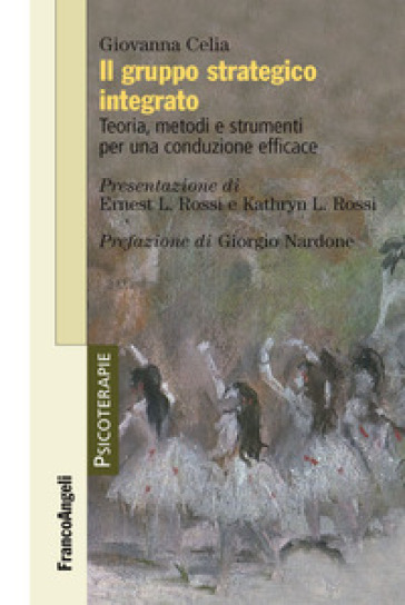 Il gruppo strategico integrato. Teoria, metodi e strumenti per una conduzione efficace - Giovanna Celia