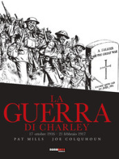 La guerra di Charley. 3: 17 ottobre 1916-21 febbraio 1917