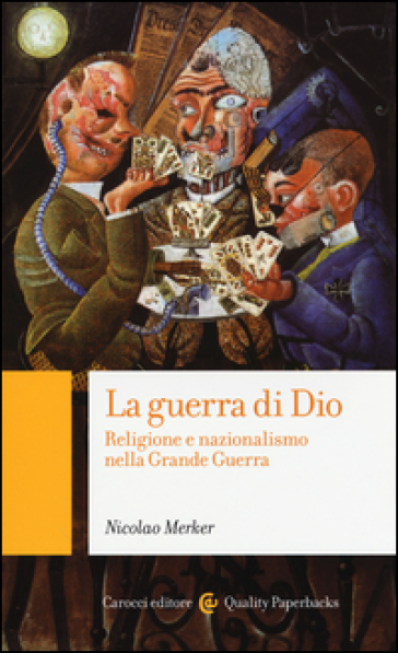 La guerra di Dio. Religione e nazionalismo nella Grande Guerra - Nicolao Merker