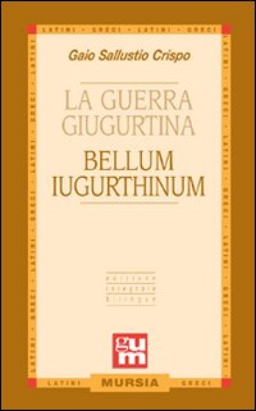 La guerra giugurtina. Testo latino a fronte - Caio Crispo Sallustio