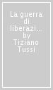 La guerra di liberazione dal nazifascismo in Italia 1943-1945