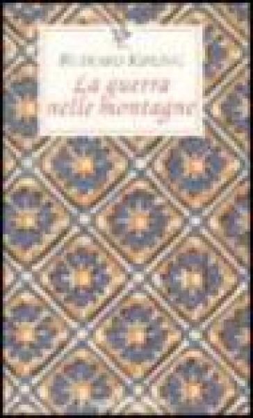 La guerra nelle montagne. Impressioni del fronte italiano - Joseph Rudyard Kipling