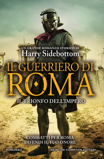 Il guerriero di Roma. Il trionfo dell'impero - Harry Sidebottom