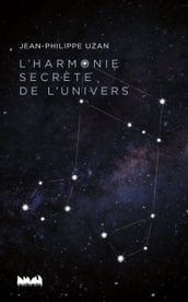 L harmonie secrète de l Univers