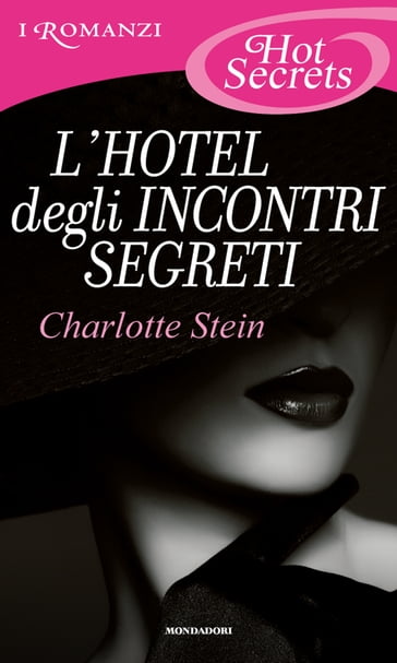 L'hotel degli incontri segreti (Romanzi Hot Secrets) - Charlotte Stein