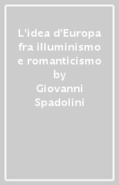 L idea d Europa fra illuminismo e romanticismo