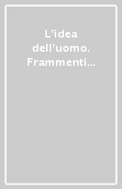 L idea dell uomo. Frammenti di poetiche dall espressionismo tedesco al Novecento