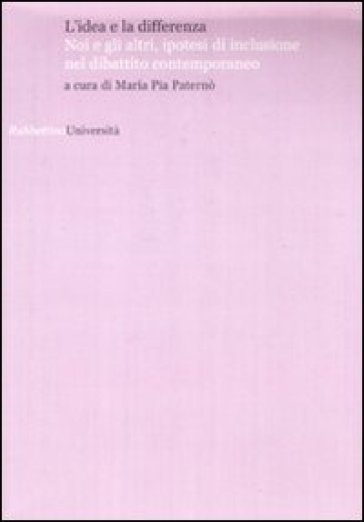 L'idea e la differenza. Noi e gli altri, ipotesi di inclusione nel dibattito contemporaneo