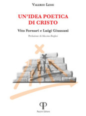 Un idea poetica di Cristo. Vito Fornari e Luigi Giussani