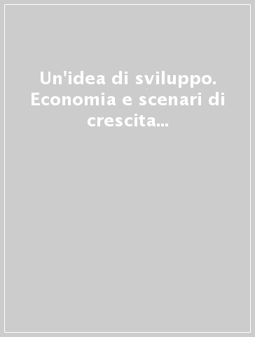 Un'idea di sviluppo. Economia e scenari di crescita per Foligno e il suo territorio