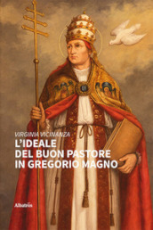 L ideale del buon pastore in Gregorio Magno