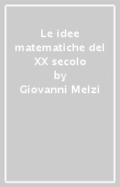 Le idee matematiche del XX secolo