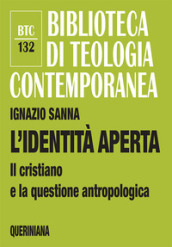 L identità aperta. Il cristiano e la questione antropologica