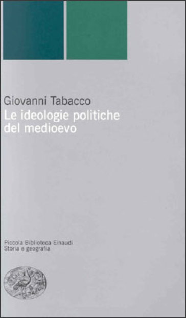 Le ideologie politiche del Medioevo - Giovanni Tabacco