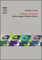 L idiota e la lettera. Quattro saggi sul Flaubert di Sartre