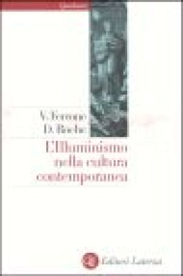 L'illuminismo nella cultura contemporanea - Daniel Roche - Vincenzo Ferrone