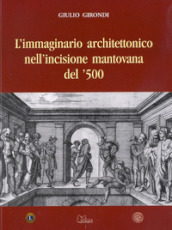 L immaginario architettonico nell incisione mantovana del  500