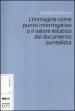 L immagine come punto interrogativo o il valore estatico del documento surrealista