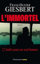 L immortel. 22 balles pour un seul homme