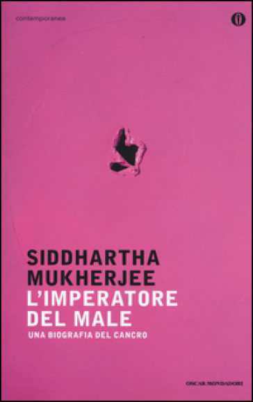 L'imperatore del male. Una biografia del cancro - Siddhartha Mukherjee