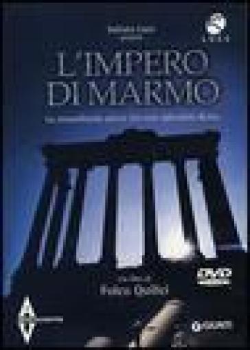 L'impero di marmo. La straordinaria pietra che rese splendida Roma. DVD - Marino Maranzana