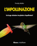 L impollinazione. La lunga relazione tra piante e impollinatori