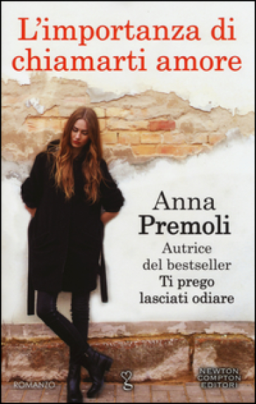 L'importanza di chiamarti amore - Anna Premoli