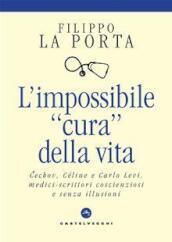 L impossibile «cura» della vita. Cechov, Céline e Carlo Levi medici-scrittori coscienziosi e senza illusioni