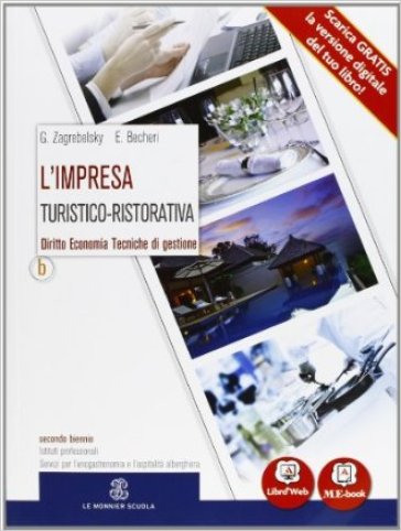 L'impresa turistico-ristorativa. Con espansione online. Per gli Ist. professionali alberghieri. 2. - Gustavo Zagrebelsky - Emilio Becheri