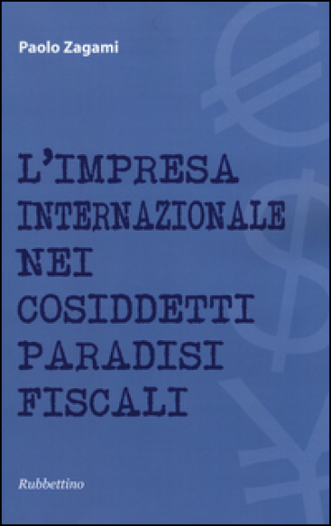 L'impresa internazionale nei cosiddetti paradisi fiscali - Paolo Zagami