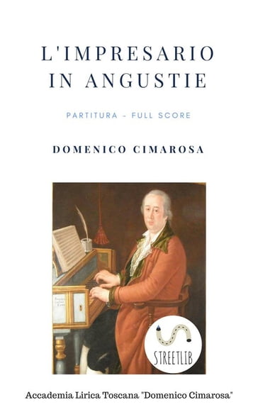 L'impresario in angustie (Partitura - Full Score) - Domenico Cimarosa - Simone Perugini (a Cura Di)