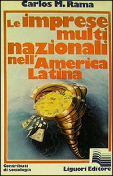 Le imprese multinazionali nell'America latina - Carlos M. Rama