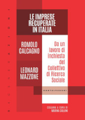 Le imprese recuperate in Italia. Da un lavoro di inchiesta del Collettivo di Ricerca Sociale