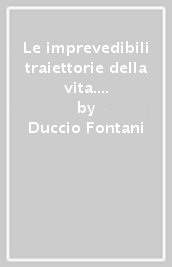 Le imprevedibili traiettorie della vita. Storie di calcio