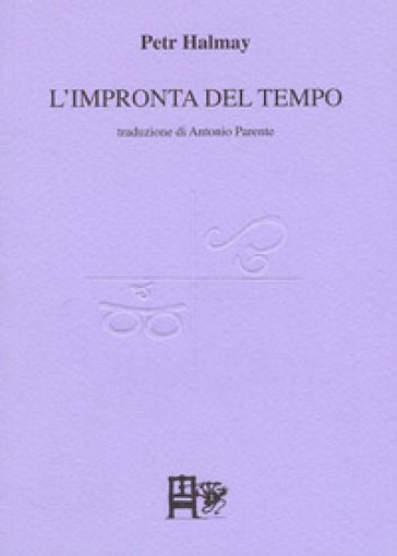 L'impronta del tempo. Testo ceco a fronte - Petr Halmay