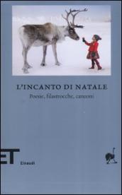 L incanto di Natale. Poesie, filastrocche, canzoni. Testo originale a fronte