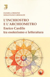 L inchiostro e l archeometro. Enrico Cardile tra esoterismo e letteratura