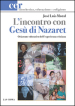 L incontro con Gesù di Nazaret. Orizzonte educativo dell esperienza cristiana