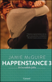 Un incredibile follia. Happenstance. Vol. 3