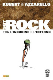 Tra l incudine e l inferno. Sgt. Rock. Ediz. deluxe