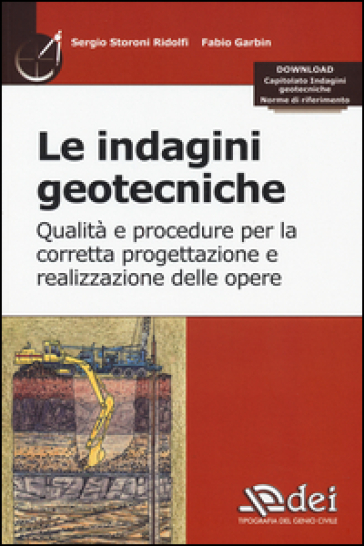 Le indagini geotecniche. Qualità e procedure per la corretta progettazione e realizzazione delle opere. Con aggiornamento online - Sergio Storoni Ridolfi - Fabio Garbin