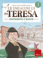 Le indagini di zia Teresa. I misteri della logica. 1: Rapimento a Rialto