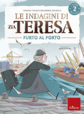 Le indagini di zia Teresa. I misteri della logica. 2: Furto al porto