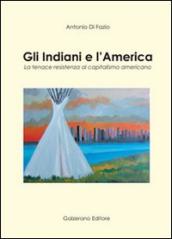 Gli indiani e l America. La tenace resistenza al capitalismo americano